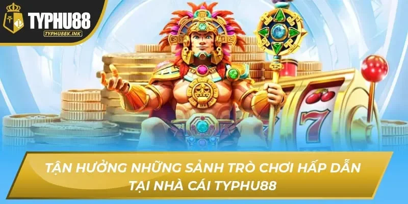 Tận hưởng những sảnh trò chơi hấp dẫn tại nhà cái Typhu88